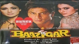 'Baazigar movie all song album casset audio jukebox jhankar songs (Shahrukh Khan Kajol Shilpa Shetty)'
