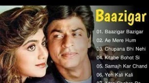 'Baazigar Movie All Songs | Romantic Song | Shahrukh khan, Kajol, Shilpa Shetty | Evergreen Music'