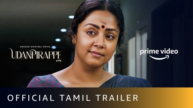 'Udanpirappe - Official Tamil Trailer | Jyotika, Sasikumar | New Tamil Movie 2021 |Amazon Prime Video'