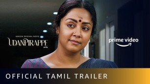 'Udanpirappe - Official Tamil Trailer | Jyotika, Sasikumar | New Tamil Movie 2021 |Amazon Prime Video'