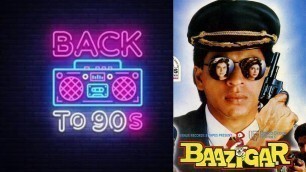 'Baazigar movie song 1993| 90\'s song|Sharukh khan song, Kajol| Kumar  Sanu & Annu Malik|'