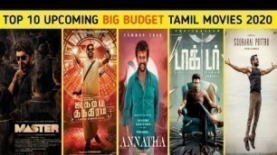 'Top 10 Upcoming Big Budget Tamil Movies 2020,Kollywood Upcoming Movies 2020,Upcoming Tamil Movies'