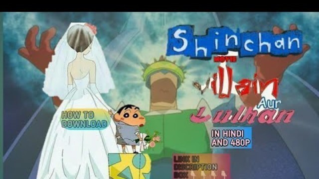 'How To Download Shin Chan Movie Villain Our Dulhan In Hindi'