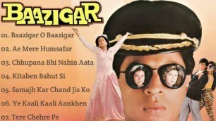 'Baazigar Movie All Songs ~ Shahrukh Khan & Kajol,Shilpa Shetty ~ ALL TIME SONGS'