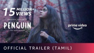'Penguin - Official Trailer (Tamil) | Keerthy Suresh | Karthik Subbaraj | Amazon Prime Video |19 June'