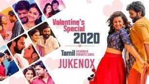 'Valentine\'s Day Special Songs 2020 Jukebox ||Tamil Love Songs Jukebox'