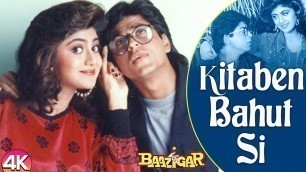 'Kitaben Bahut Si - 4K VIDEO | Baazigar | Shah Rukh Khan & Kajol | Asha Bhosle | 90\'s  Romantic Songs'