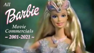 'All Barbie® Movie Doll Commercials (2001-2021)'