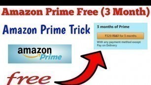 Amazon Prime Free For 3 Month, Amazon Prime Trick, Amazon Prime Subscription Trick, Amazon Bug Trick