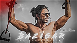 'BAAZIGAR FT. SHAH RUKH KHAN | Srk Badass Edit | Pathan movie status | Bazigar song status |'