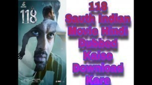 'How To Download 118 Sauth Indian Movie Hindi Dubbed।। 118 Movie Hindi Dubbed Movie Download Kaise Ka'