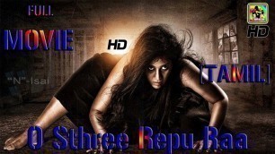 'Tamil Horror Movie 2020 Full HD Movie # New Released # Tamil Dubbed Movies 1080p # O Sthree Repu Raa'