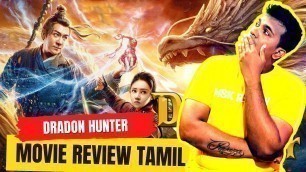 'Dragon Hunter (2020) Chines Adventure Fantasy Movie Review Tamil By MSK | #TamilDubbed |'