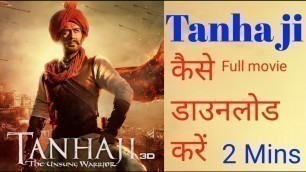 'How to download tanha ji Full movie|how to download tanha ji|Tanhaji Full movie|Tanha ji movie hindi'