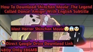 'How To Download Shinchan Movie The Legend Called Dance! Amigo! English Subbed Gdrive Link'