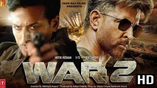 'War 2 FULL MOVIE FACTS HD 4K | Hrithik Roshan  | Tiger Shroff  | Vidyut Jamwal | SRK |  Yrf | Action'