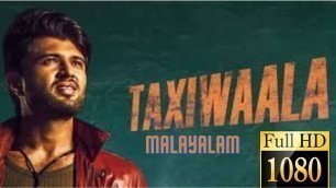 'Taxiwala 2018 Malayalam dubbed Full Movie HD|Vijay Deverakonda|HD'