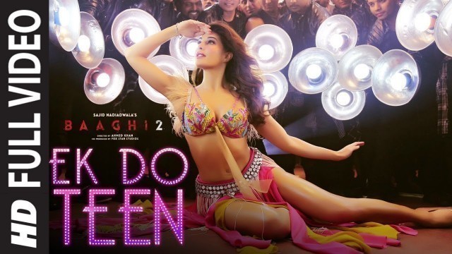 'Full Video: Ek Do Teen Film Version | Baaghi 2 | Jacqueline F |Tiger S | Disha P| Ahmed K | Sajid N'