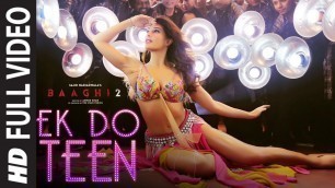 'Full Video: Ek Do Teen Film Version | Baaghi 2 | Jacqueline F |Tiger S | Disha P| Ahmed K | Sajid N'