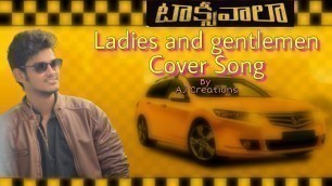 'Taxiwala movie ladies and gentlemen cover song by AJ creation'