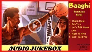 'Baaghi Full Movie (Songs)| Baaghi Audio Jukebox | AllSongs | Cham Cham Song | Bollywood Music Nation'