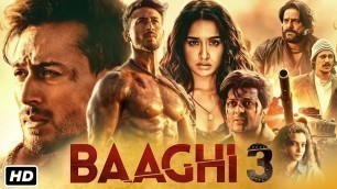 'Baaghi 3 Full Movie HD | Tiger Shroff, Shraddha Kapoor, Ritesh Deshmukh, Ankita L | Facts & Review'