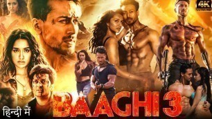 'Baaghi 3 Full Movie | Tiger Shroff | Shraddha Kapoor | Riteish Deshmukh | english Review & Facts'