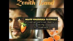'Maate Vinadhugaa-Taxiwala movie Song|Indian Remix version|Using  FL Studio_20'