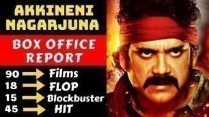 Akkineni Nagarjuna Hit And Flop All Movies List With Box Office Collection Analysis