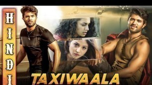 'Taxiwala 2019 New Released Hindi Dubbed Full Movie Update | Vijay Devarakonda, New South Movie 2019'