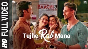 'Tujhe Rab Mana Song | Baaghi 3 | Tiger Shroff,Shraddha K | Rochak Kohli,Shaan,Gurpreet S, Gautam G S'