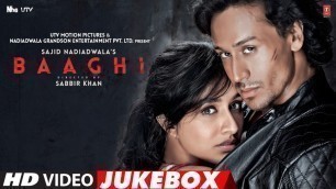 'BAAGHI Full Movie Video Songs | Video Jukebox | Tiger Shroff, Shraddha Kapoor | T-Series'