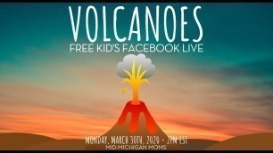 'Learn About Volcanoes - Kids\' Distance Learning Facebook Live'