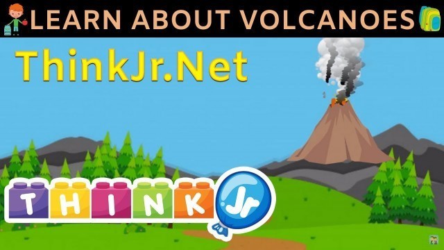 'Learn about Volcanoes + Volcanoes Song in the end 