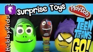 'Teen Titans GO! Play-Doh Surprise Eggs + Mashems HobbyKidsTV'