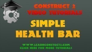 'Construct 2 Tutorial - Simple Health Bar'