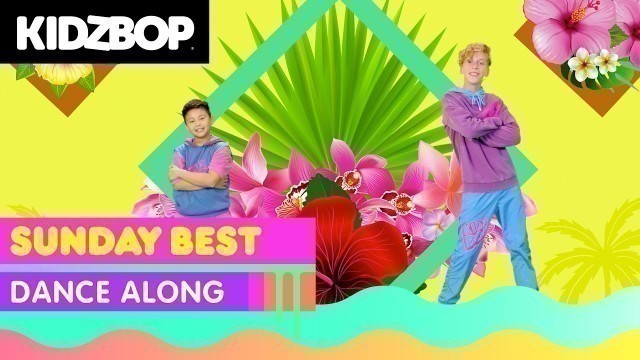'KIDZ BOP Kids - Sunday Best (Dance Along) [KIDZ BOP 2021]'