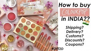 'How to buy from Colourpop.com & Updated Custom Charges on makeup n India #OFT2D'