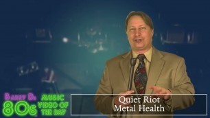 'Quiet Riot - Metal Health - Barry D’s 80’s Music Video Of The Day'
