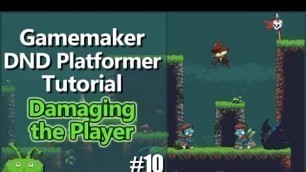 'Gamemaker DND Platformer Tutorial - #10 Damaging the Player'