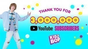 'KIDZ BOP Celebrates 3 MILLION SUBSCRIBERS'