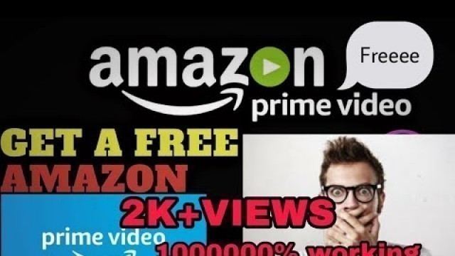 Get Amazon prime video membership for free 100%working trick 2020 worldwide Latest updated