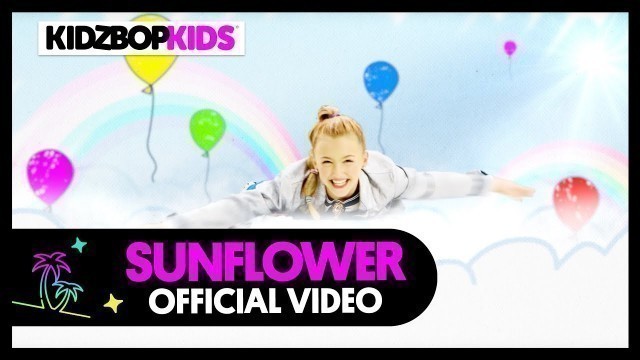 'KIDZ BOP Kids - Sunflower (Official Music Video) [KIDZ BOP 40]'
