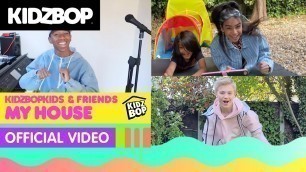 'KIDZ BOP Kids & Friends – My House (Official At Home Music Video)'