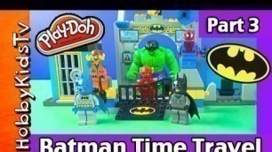 'Batman Time Travel Part 3: Play-Doh Smash! HobbyKidsTV'