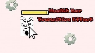 'Construct 2 - Cool Transition Effect for Health Bar'