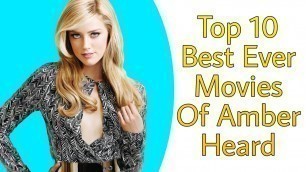 Top 10 Best Ever Movies Of Amber Heard