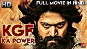 'KGF full movie !! Yash srinidhi shetty !! New hindi dubbed movie 2018 -2019'