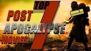 TOP 7 POST-APOCALYPTIC MOVIES | WATCH BEFORE THE WORLD ENDS!