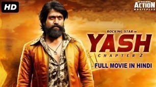 'YASH CHAPTER 2 Full Movie Hindi Dubbed | Superhit Blockbuster Hindi Dubbed Full Action Movie | Yash'